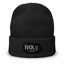 Load image into Gallery viewer, Fuck It Embroidered Beanie