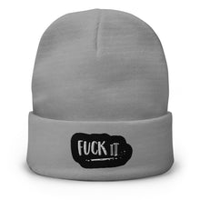Load image into Gallery viewer, Fuck It Embroidered Beanie