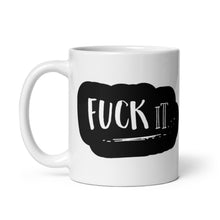 Load image into Gallery viewer, Fuck It Mug