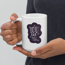 Load image into Gallery viewer, You Got This Mug