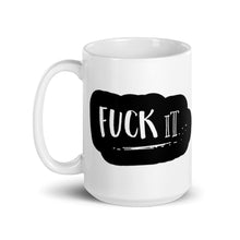Load image into Gallery viewer, Fuck It Mug