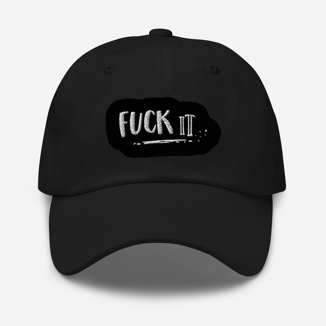 Fuck It Embroidered Hat